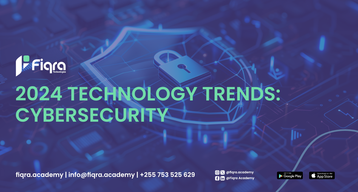 2024 TECHNOLOGY TRENDS: CYBERSECURITY